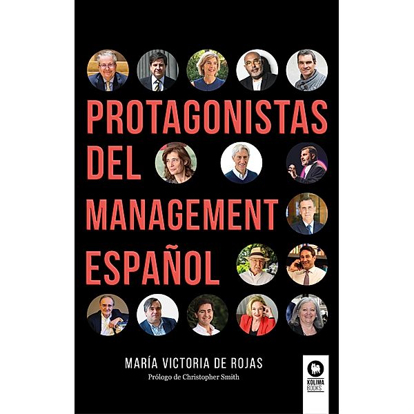 Protagonistas del management español / Liderazgo con valores, María Victoria de Rojas