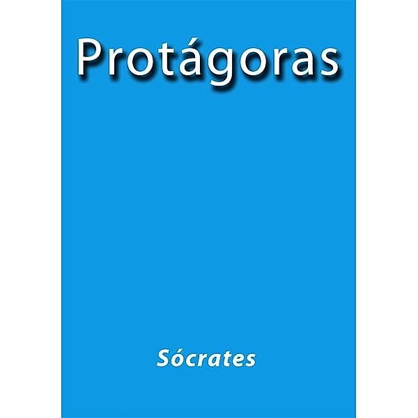 Protágoras, Sócrates