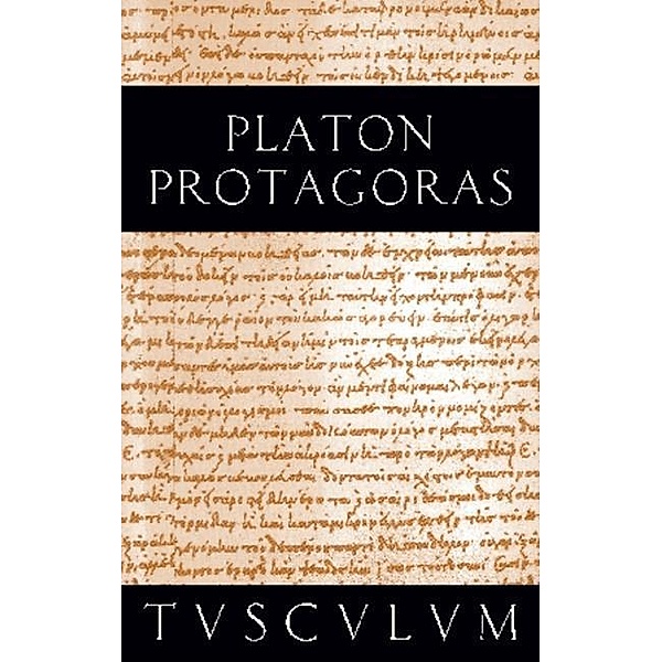 Protagoras / Anfänge politischer Bildung / Sammlung Tusculum, Platon