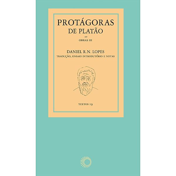 Protágoras de Platão - obras III / Obras Bd.3, Daniel R. N. Lopes