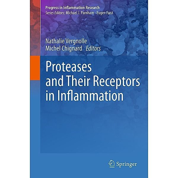 Proteases and Their Receptors in Inflammation / Progress in Inflammation Research, Michel Chignard, Nathalie Vergnolle