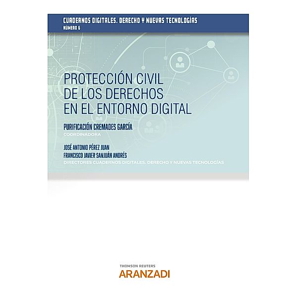 Protección civil de los derechos en el entorno digital / Estudios, José Antonio Pérez Juan, Francisco Javier Sanjuán Andrés, Purificación Cremades García