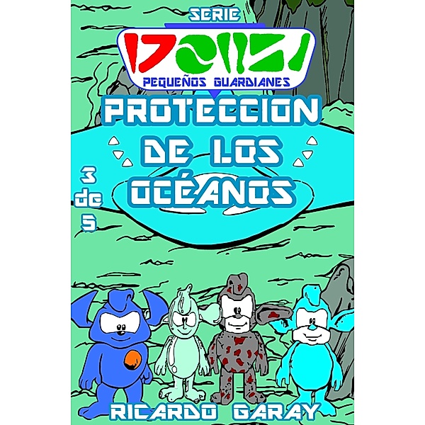 Protección de los océanos / Pequenos Guardiões Bd.3, Ricardo Garay
