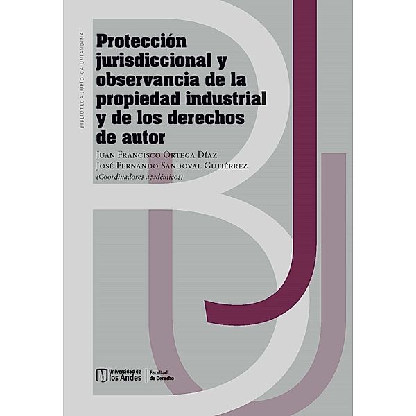 Protección jurisdiccional y observancia de la propiedad industrial y de los derechos de autor, Juan Francisco Ortega Díaz, José Fernando Sandoval Gutiérrez