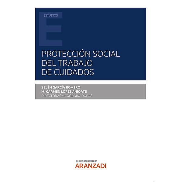 Protección social del trabajo de cuidados / Estudios, Belén García Romero, M. Carmen López Aniorte