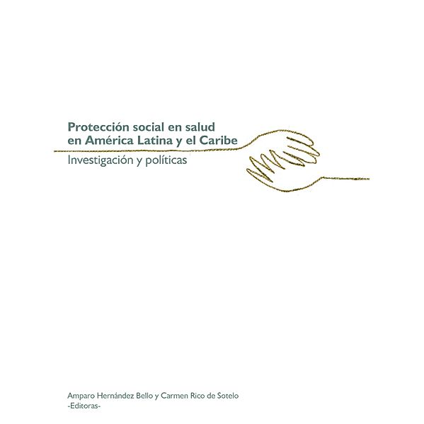 Protección social en salud en América Latina y el Caribe / Gerencia y Políticas en Salud, Varios Autores