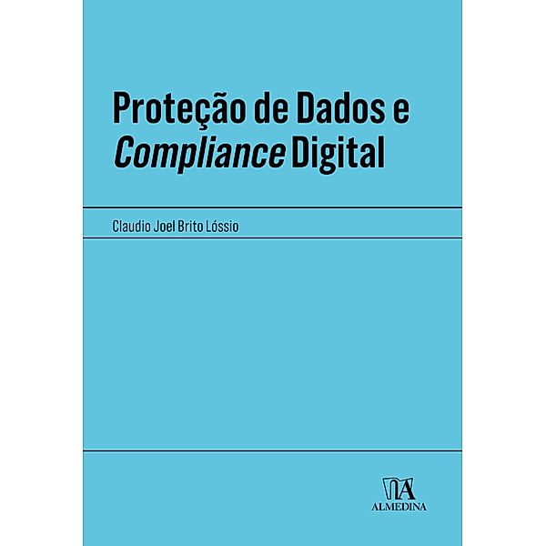 Proteção de dados e compliance digital / Manuais Profissionais, Claudio Joel Brito Lóssio