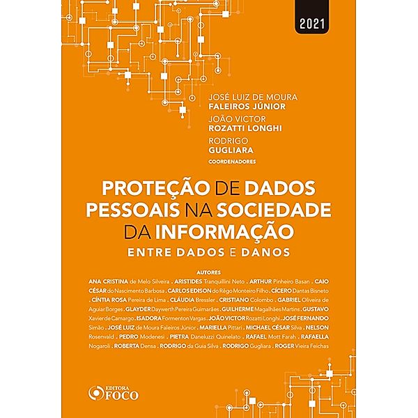 Proteção de dados pessoais na sociedade da informação, Ana Cristina de Melo Silveira, Gabriel Oliveira de Aguiar Borges, Glayder Daywerth Pereira Guimarães, Guilherme Magalhães Martins, Aristides Tranquillini Neto, Arthur Pinheiro Basan, Caio César do Nascimento Barbosa, Carlos Edison do Rêgo Monteiro Filho, Cícero Dantas Bisneto, Cíntia Rosa Pereira de Lima, Cláudia Bressler, Cristiano Colombo