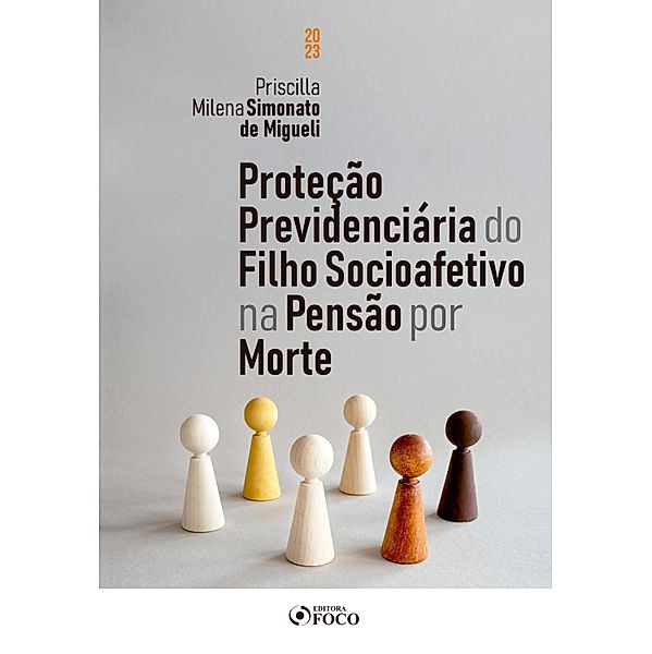 Proteção previdenciária do filho socioafetivo na pensão por morte, Priscilla Milena Simonato de Migueli