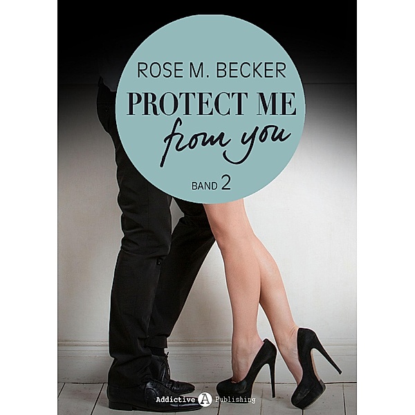 Protect Me From You, band 2, Rose M. Becker