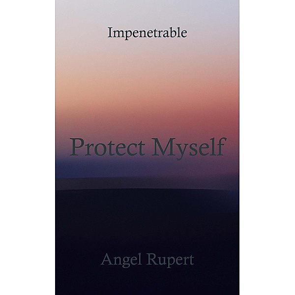 Protect Myself, Angel Rupert