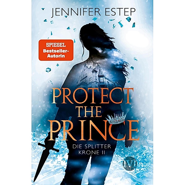 Protect the Prince / Die Splitterkrone Bd.2, Jennifer Estep
