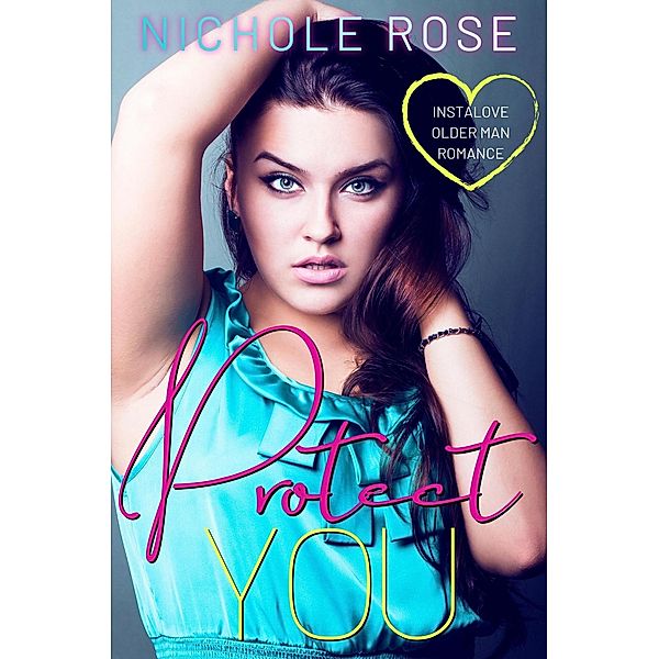 Protect You (Love on the Clock) / Love on the Clock, Nichole Rose