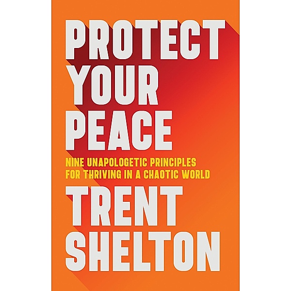 Protect Your Peace, Trent Shelton