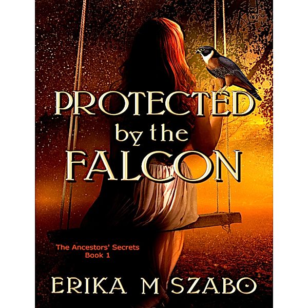 Protected By The Falcon, Erika M Szabo