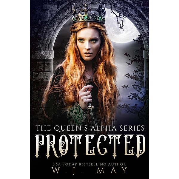Protected (The Queen's Alpha Series, #8) / The Queen's Alpha Series, W. J. May