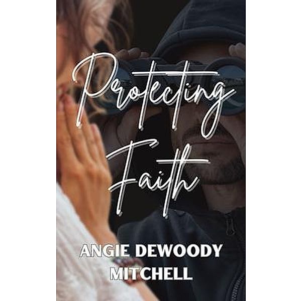 Protecting Faith, Angie Dewoody Mitchell