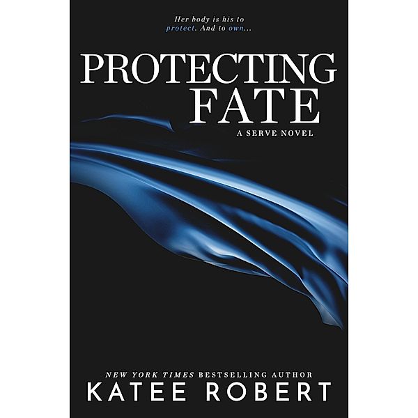 Protecting Fate / Serve Bd.6, Katee Robert