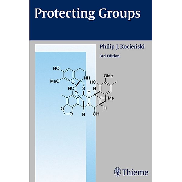 Protecting Groups, 3rd Edition 2005, Philip J. Kocienski