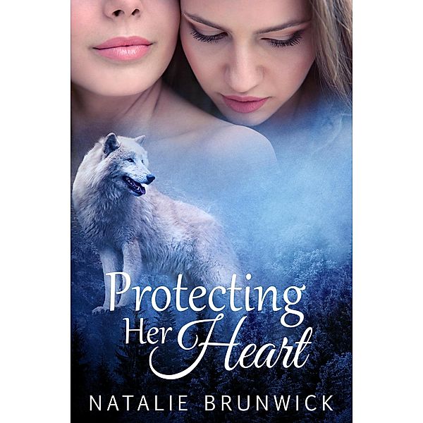 Protecting Her Heart, Natalie Brunwick