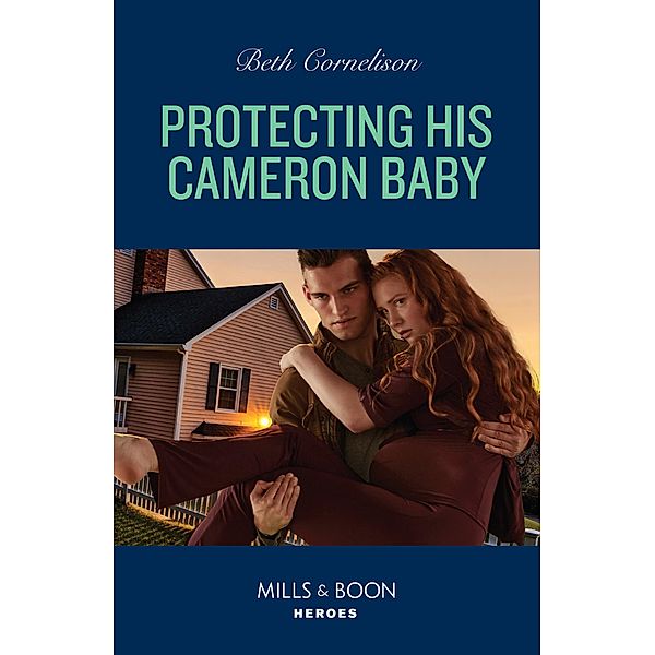 Protecting His Cameron Baby (Cameron Glen, Book 4) (Mills & Boon Heroes), Beth Cornelison