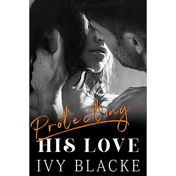 Protecting His Love (Love Series, #4) / Love Series, Ivy Blacke