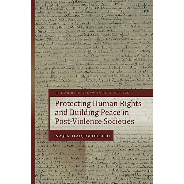 Protecting Human Rights and Building Peace in Post-Violence Societies, Nasia Hadjigeorgiou