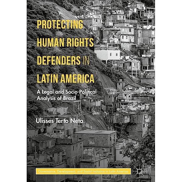 Protecting Human Rights Defenders in Latin America / Governance, Development, and Social Inclusion in Latin America, Ulisses Terto Neto