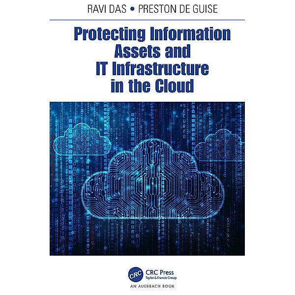 Protecting Information Assets and IT Infrastructure in the Cloud, Ravi Das, Preston De Guise