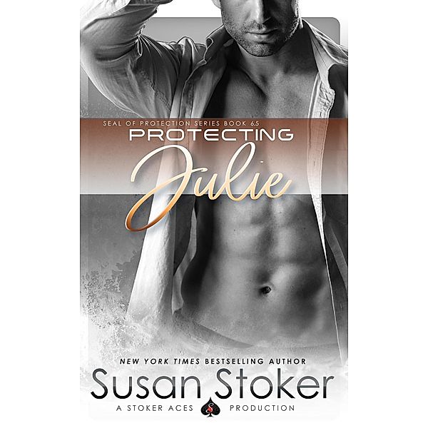 Protecting Julie (SEAL of Protection, #6.5) / SEAL of Protection, Susan Stoker