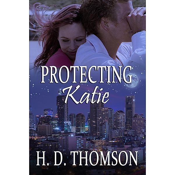 Protecting Katie, H. D. Thomson