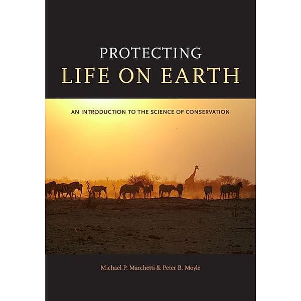 Protecting Life on Earth, Michael Paul Marchetti, Peter B. Moyle