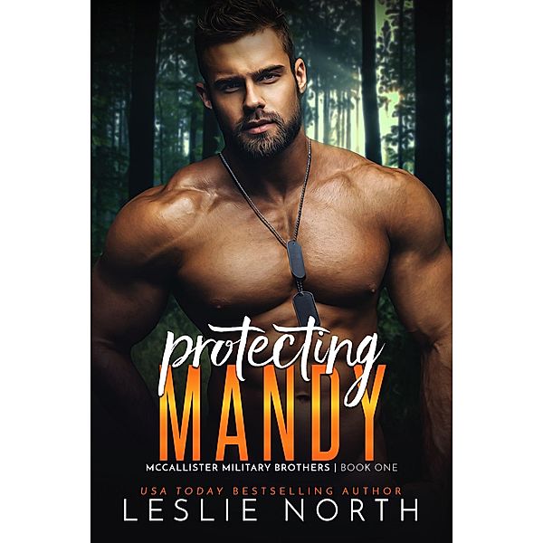 Protecting Mandy (McCallister Military Brothers, #1) / McCallister Military Brothers, Leslie North