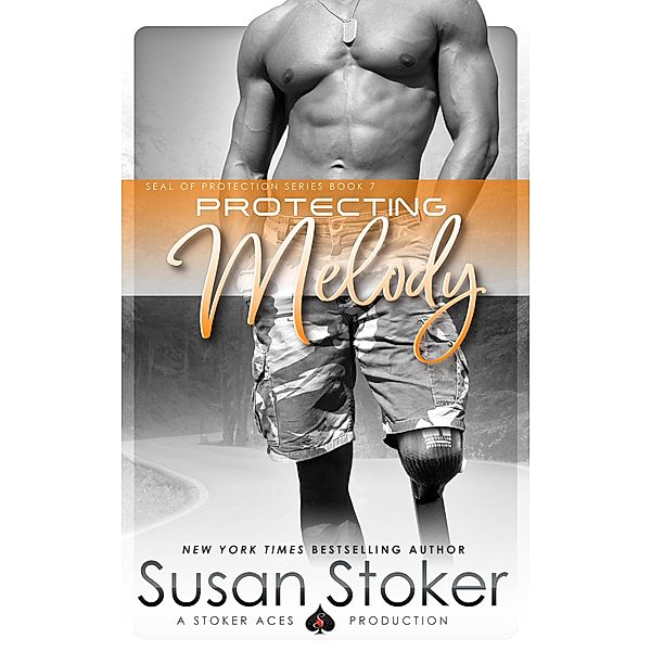 Protecting Melody (SEAL of Protection, #7) / SEAL of Protection, Susan Stoker