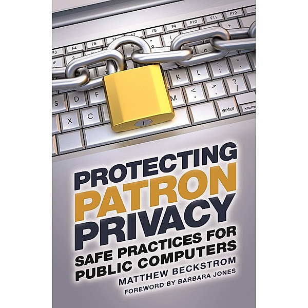 Protecting Patron Privacy, Matthew A. Beckstrom