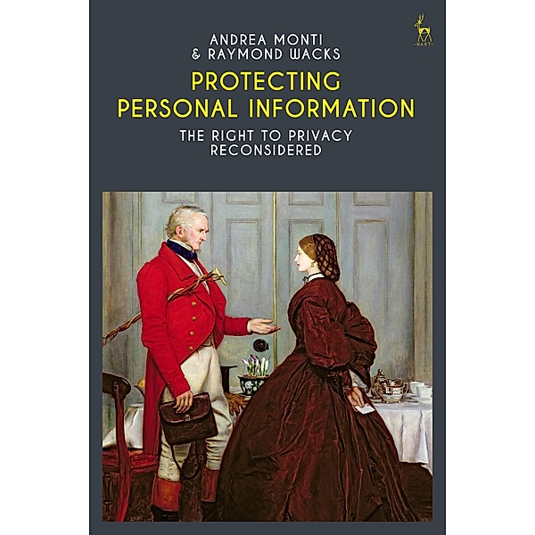 Protecting Personal Information, Andrea Monti, Raymond Wacks