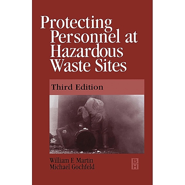 Protecting Personnel at Hazardous Waste Sites, William Martin, Michael Gochfeld
