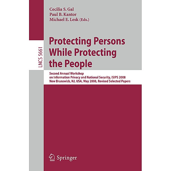 Protecting Persons While Protecting the People, Budak Arpinar, Elisa Bertino, Yuval Elovici, Stephen E. Fienberg, Mark Goldberg, James J. Horning