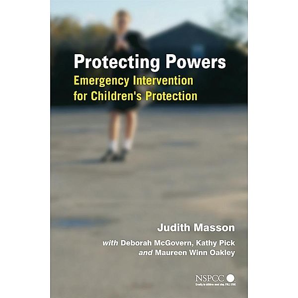 Protecting Powers / Wiley Child Protection & Policy Series, Judith Masson, Deborah Mcgovern, Kathy Pick, Maureen Winn Oakley