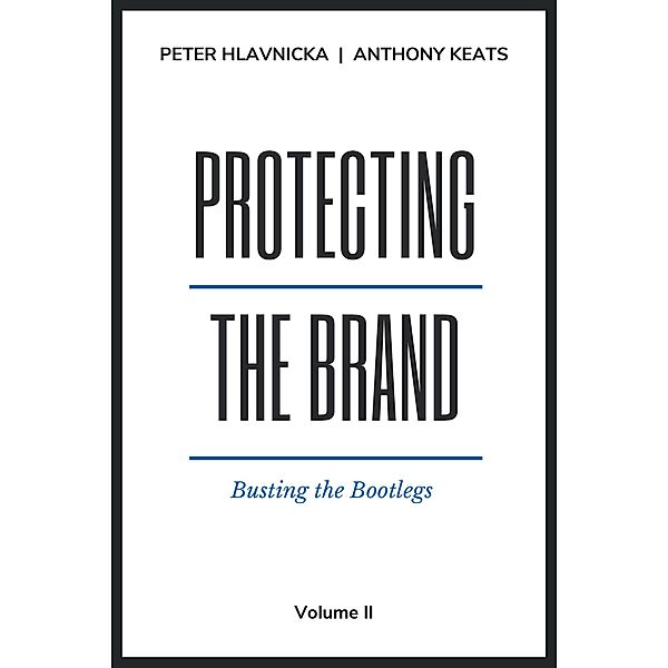 Protecting the Brand, Peter Hlavnicka, Anthony M. Keats