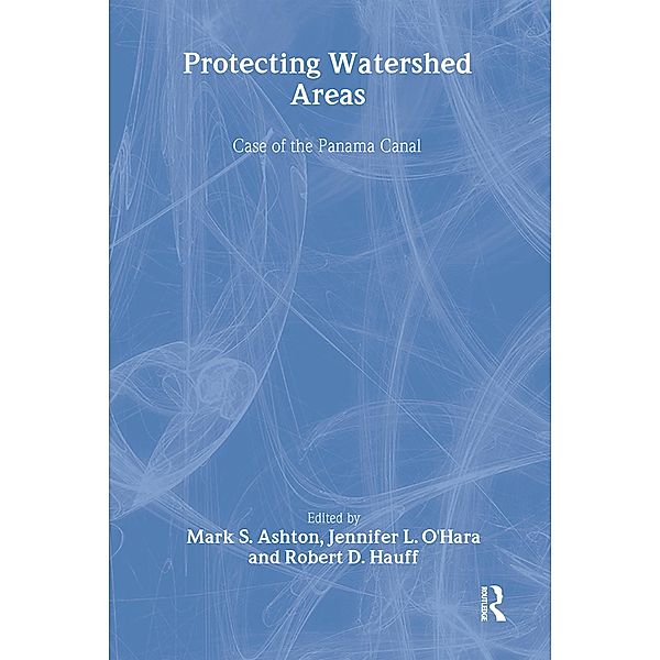Protecting Watershed Areas, P Mark S Ashton, Jennifer L O'Hara, Robert D Hauff