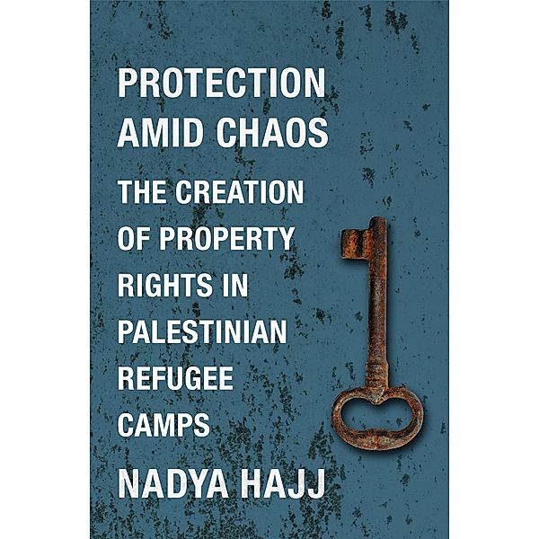 Protection Amid Chaos / Columbia Studies in Middle East Politics, Nadya Hajj