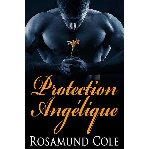 Protection Angélique, Rosamund Cole