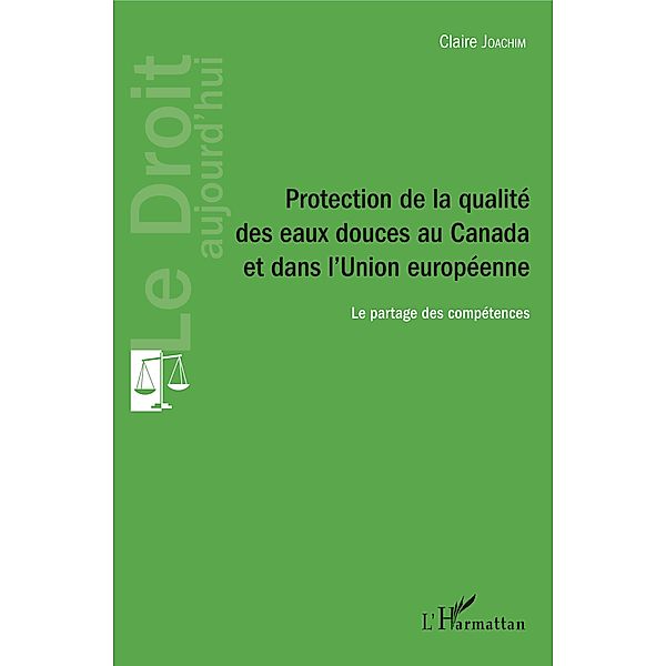 Protection de la qualité des eaux douces au Canada et dans l'Union européenne, Joachim Claire Joachim