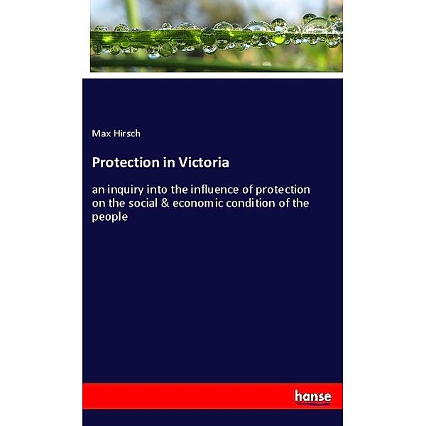 Protection in Victoria, Max Hirsch
