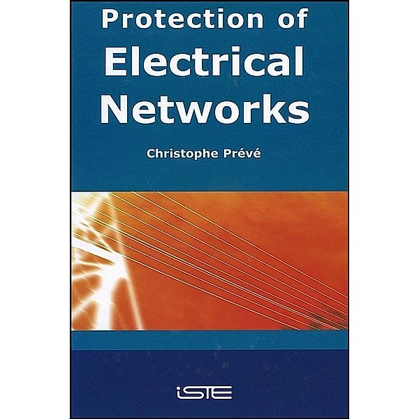 Protection of Electrical Networks, Christophe Preve