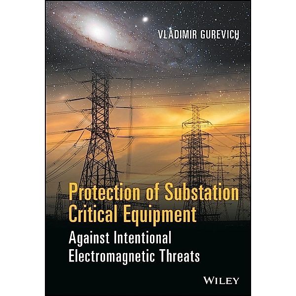 Protection of Substation Critical Equipment Against Intentional Electromagnetic Threats, Vladimir Gurevich