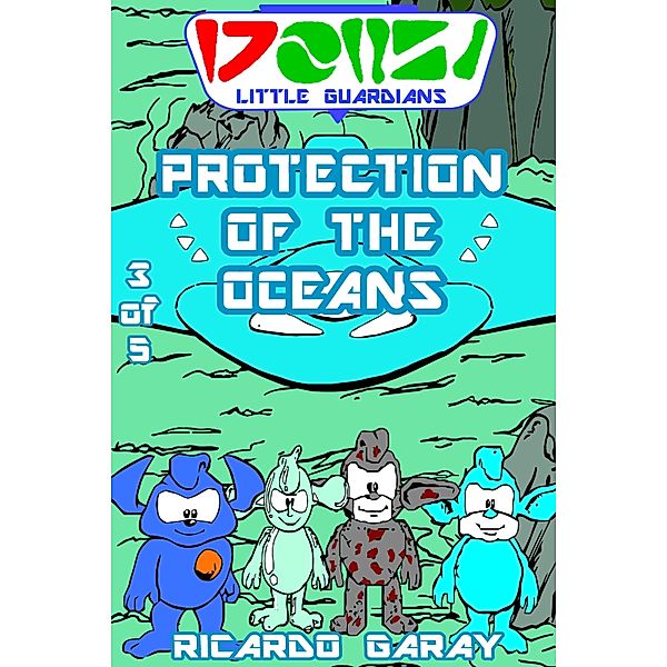 Protection of the oceans / Pequenos Guardiões Bd.3, Ricardo Garay