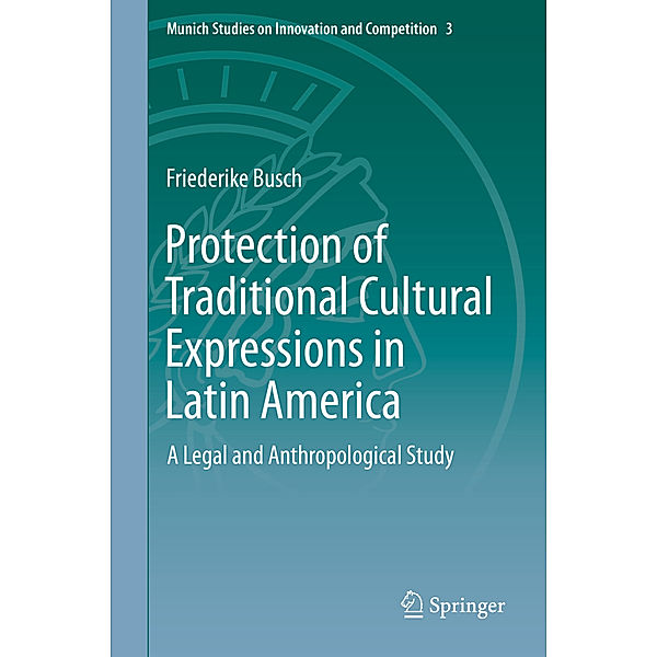 Protection of Traditional Cultural Expressions in Latin America, Anna Friederike Busch