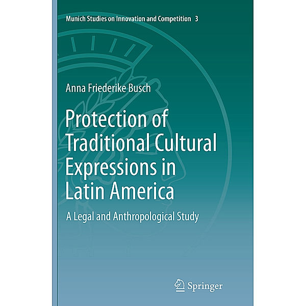 Protection of Traditional Cultural Expressions in Latin America, Anna Friederike Busch